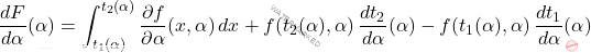 \begin{equation*} 			\dfrac{dF}{d\alpha}(\alpha)=\int_{t_1(\alpha)}^{t_2(\alpha)}\dfrac{\partial f}{\partial \alpha }(x,\alpha)\,dx+f(t_2(\alpha),\alpha)\, \dfrac{dt_2}{d\alpha}(\alpha)-f(t_1(\alpha),\alpha)\,\dfrac{dt_1}{d\alpha}(\alpha) 	\end{equation*}