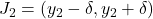 J_2=(y_2-\delta, y_2+\delta)