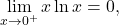 \[ \lim_{x \to 0^+} x \ln x = 0, \]