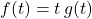 f(t)=t \, g(t)