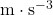 \textnormal{m} \cdot \textnormal{s}^{-3}