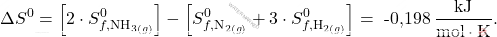 \[ \Delta S^0 = \left[ 2 \cdot S_{f,\text{NH}_{3(g)}}^0 \right] - \left[ S_{f,\text{N}_{2(g)}}^0 + 3 \cdot S_{f,\text{H}_{2(g)}}^0 \right] = \text{ -0,198} \, \frac{\text{kJ}}{\text{mol} \cdot \text{K}}. \]