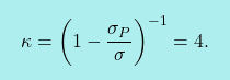 \[\boxcolorato{fisica}{\kappa=\bigg(1-{\sigma_P\over \sigma}\bigg)^{-1}=4.}\]