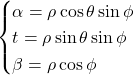 \[\begin{cases} 		\alpha=\rho \cos \theta \sin \phi  \\ 		t=\rho \sin \theta \sin \phi \\ 		\beta=\rho \cos \phi 	\end{cases}\]