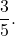 \dfrac{3}{5}.
