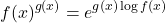 \begin{equation*} f(x)^{g(x)} = e^{g(x) \log f(x)} \end{equation*}