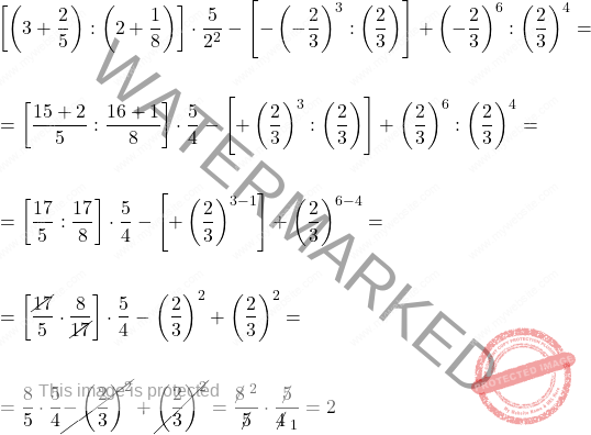 \[\begin{aligned} & \left[\left(3+\dfrac{2}{5}\right): \left(2+\dfrac{1}{8}\right)\right] \cdot \dfrac{5}{2^2}-\left[-\left(-\dfrac{2}{3}\right)^3:\left(\dfrac{2}{3}\right)\right]+\left(-\dfrac{2}{3}\right)^6: \left(\dfrac{2}{3}\right)^4=\\\\ & = \left[\dfrac{15+2}{5}: \dfrac{16+1}{8}\right] \cdot \dfrac{5}{4}-\left[+\left(\dfrac{2}{3}\right)^3:\left(\dfrac{2}{3}\right)\right]+\left(\dfrac{2}{3}\right)^6: \left(\dfrac{2}{3}\right)^4 = \\\\ & = \left[\dfrac{17}{5}: \dfrac{17}{8}\right] \cdot \dfrac{5}{4}-\left[+\left(\dfrac{2}{3}\right)^{3-1}\right]+\left(\dfrac{2}{3}\right)^{6-4} = \\\\ & = \left[\dfrac{\cancel{17}}{5} \cdot  \dfrac{8}{\cancel{17}}\right] \cdot \dfrac{5}{4}-\left(\dfrac{2}{3}\right)^{2}+\left(\dfrac{2}{3}\right)^{2} = \\\\ & = \dfrac{8}{5} \cdot \dfrac{5}{4}\cancel{-\left(\dfrac{2}{3}\right)^{2}}+\cancel{\left(\dfrac{2}{3}\right)^{2}} = \dfrac{\cancel{8}^{\;2}}{\cancel{5}} \cdot \dfrac{\cancel{5}}{\cancel{4}_{\;1}} = 2 \end{aligned}\]