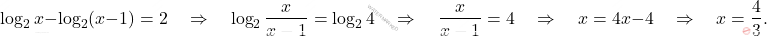 \[\log_2 x - \log_2 (x-1)=2 \quad \Rightarrow \quad 		\log_2 \dfrac{x}{x-1} =\log_2 4 \quad \Rightarrow \quad \dfrac{x}{x-1} = 4 \quad \Rightarrow \quad x=4x-4\quad \Rightarrow \quad x = \dfrac{4}{3}.\]