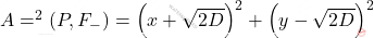 A=\dist^2(P,F_-)=\left( x+\sqrt{2D} \right)^2+\left( y-\sqrt{2D} \right)^2