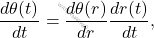 \begin{equation*}     \dfrac{d \theta(t)}{dt}=\dfrac{d \theta(r)}{dr}\dfrac{d r(t)}{dt}, \end{equation*}