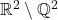 \mathbb R^2 \setminus \mathbb Q^2