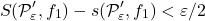 \[S(\mathcal P'_\varepsilon, f_1)-s(\mathcal P'_\varepsilon,f_1) <\varepsilon/2\]