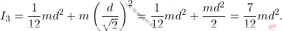 \begin{equation*} I_3 = {1\over 12} md^2+m\left(\dfrac{d}{\sqrt{2}}\right)^2={1\over 12} md^2+\dfrac{md^2}{2}=\dfrac{7}{12}md^2. \end{equation*}