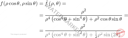 \[\begin{aligned} 	f(\rho \cos \theta ,\rho \sin \theta) &=\tilde{f}\left(\rho,\theta\right)= \\ &= \dfrac{\rho^2}{\rho^4\left(\cos^4\theta+\sin^4\theta\right)+\rho^2\cos \theta \sin \theta}= \\ &= \dfrac{\rho^2}{\rho^4\left(\cos^4\theta+\sin^4\theta\right)+\frac{1}{2}\rho^2\sin\left(2\theta\right)}. \end{aligned}\]