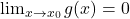 \lim_{x \to x_0} g(x) =0