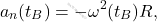 \begin{equation*} 	a_n(t_B)=-\omega^2(t_B)R, \end{equation*}