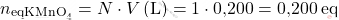 \[ n_{\text{eqKMnO}_4} = N \cdot V \, (\text{L}) = 1 \cdot \text{0,200} = \text{0,200} \, \text{eq} \]