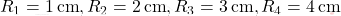 R_1=1\,\text{cm},R_2=2\,\text{cm},R_3=3\,\text{cm},R_4=4\,\text{cm}