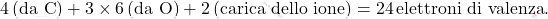 \[ 4 \, (\text{da C}) + 3 \times 6 \, (\text{da O}) + 2 \, (\text{carica dello ione}) = 24 \, \text{elettroni di valenza}. \]