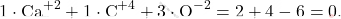 \[ 1 \cdot \text{Ca}^{+2} + 1 \cdot \text{C}^{+4} + 3 \cdot \text{O}^{-2} = 2 + 4 - 6 = 0. \]