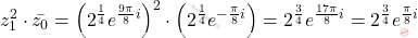 \[z_1^2\cdot \bar{z_0}=\left(2^{\frac{1}{4}}e^{\frac{9\pi}{8}i}\right)^2\cdot \left(2^{\frac{1}{4}}e^{-\frac{\pi}{8}i}\right)=2^{\frac{3}{4}}e^{\frac{17\pi}{8}i}=2^{\frac{3}{4}}e^{\frac{\pi}{8}i}\]