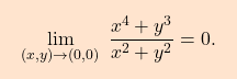 \[\boxcolorato{analisi}{\lim_{(x,y) \to (0, 0)}\; \frac{x^4+ y^3}{x^2 + y^2}  = 0 .}\]