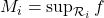 M_{i} = \sup_{ \mathcal R_{i}} f