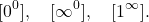 \begin{equation*} [0^0], \quad [\infty^0], \quad [1^\infty]. \end{equation*}