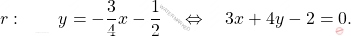 \[r:\qquad y=-\frac{3}{4}x-\frac{1}{2}\quad \Leftrightarrow\quad 3x+4y-2=0.\]