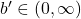 b' \in (0,\infty)