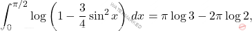 \[\int_{0}^{\pi/2}\log\left(1-\frac{3}{4}\sin^2x\right)\,dx=\pi\log 3 -2\pi\log 2,\]