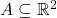 A \subseteq \mathbb R^2