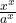 \frac{x^x}{a^x}