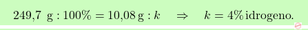 \[\boxcolorato{chimica}{\text{249,7 }\, \text{g} : 100\% = \text{10,08} \, \text{g} : k \quad \Rightarrow \quad k = 4\% \, \text{idrogeno}. }\]