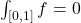 \int_{[0,1]} f = 0