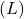 (L)