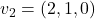 v_2=(2,1,0)