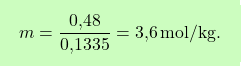\[\boxcolorato{chimica}{m = \frac{\text{0,48}}{\text{0,1335}} = \text{3,6} \, \text{mol/kg}. }\]