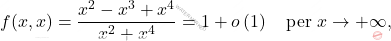 \[f(x,x)=\dfrac{x^2-x^3+x^4}{x^2+x^4}=1+o\left(1\right)\quad \text{per}\,\,x\rightarrow +\infty,\]