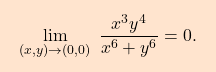 \[\boxcolorato{analisi}{ \lim_{(x,y)\to (0,0)} \;\dfrac{x^3y^4}{x^6+y^6}=0. }\]