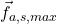 \vec{f}_{a,s,max}