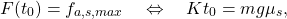 \begin{equation*} F(t_0)=f_{a,s,max}\quad \Leftrightarrow\quad Kt_0=mg\mu_{s}, \nonumber \end{equation*}