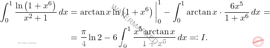 \[\begin{aligned} 		\int_{0}^{1}\dfrac{\ln\left(1+x^6\right)}{x^2+1}\,dx 		&= 		\arctan x \ln \left(1+x^6\right)\bigg \vert^1_0-\int_{0}^{1}\arctan x\cdot \dfrac{6x^5}{1+x^6}\,dx=\\ 		&=\dfrac{\pi}{4}\ln 2 -6 \int_{0}^{1}\dfrac{x^5\arctan x}{1+x^6}\,dx \eqqcolon I. 	\end{aligned}\]