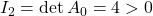 I_2=\det A_0=4>0