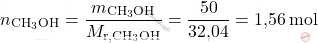 \[ n_{\text{CH}_3 \text{OH}} = \frac{m_{\text{CH}_3 \text{OH}}}{M_{\text{r}, \text{CH}_3 \text{OH}}} = \frac{50}{\text{32,04}} = \text{1,56} \, \text{mol} \]