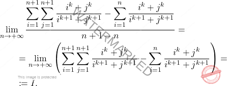 \[\begin{aligned} 		&\lim_{n\to+\infty}\dfrac{\displaystyle\sum_{i=1}^{n+1}\sum_{j=1}^{n+1}\dfrac{i^k+j^k}{i^{k+1}+j^{k+1}}-\sum_{i=1}^{n}\dfrac{i^k+j^k}{i^{k+1}+j^{k+1}}}{n+1-n}= 		\\ 		&\qquad 		= 		\lim_{n\to+\infty}\left(\displaystyle\sum_{i=1}^{n+1}\sum_{j=1}^{n+1}\dfrac{i^k+j^k}{i^{k+1}+j^{k+1}}-\sum_{i=1}^{n}\dfrac{i^k+j^k}{i^{k+1}+j^{k+1}}\right)= 		\\ 		&\qquad \coloneqq 		I. 	\end{aligned}\]