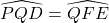 \widehat{PQD}=\widehat{QFE}