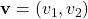 \mathbf v=\left(v_1, v_2\right)