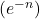 \left(e^{-n}\right)
