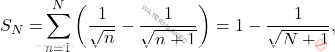 \[\begin{aligned} 		S_N=&\sum_{n=1}^N\left(\frac{1}{\sqrt{n}}-\frac{1}{\sqrt{n+1}}\right)=1-\frac{1}{\sqrt{N+1}}, 	\end{aligned}\]